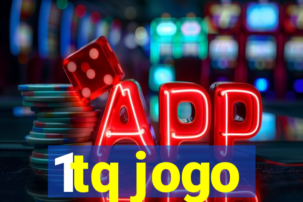 1tq jogo